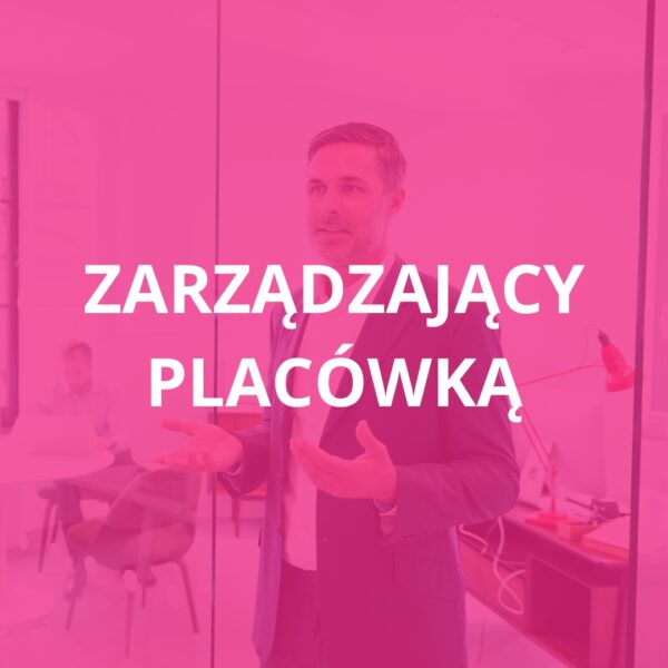 Zarządzający placówką